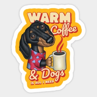 Funny and cute coffee drinker with Doxie Dachshund dog fur baby is all I need tee Sticker